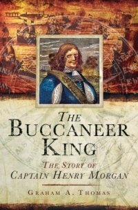 cover of the book The Buccaneer King: The Story of Captain Henry Morgan