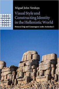 cover of the book Visual Style and Constructing Identity in the Hellenistic World: Nemrud Dağ and Commagene under Antiochos I