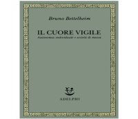 cover of the book Il cuore vigile. Autonomia individuale e società di massa