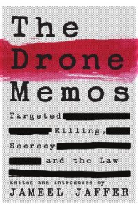 cover of the book The Drone Memos: Targeted Killing, Secrecy And The Law