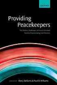 cover of the book Providing peacekeepers : the politics, challenges, and future of United Nations peacekeeping contributions