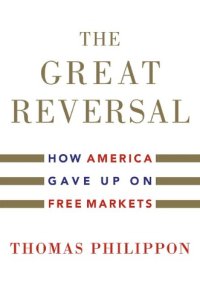 cover of the book The Great Reversal: How America Gave Up On Free Markets