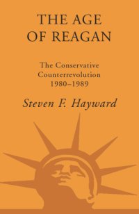 cover of the book The Age of Reagan: The Conservative Counterrevolution: 1980-1989