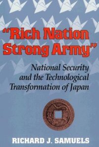 cover of the book "Rich Nation, Strong Army": National Security and the Technological Transformation of Japan