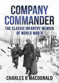 cover of the book Company Commander: The Classic Infantry Memoir of WWII