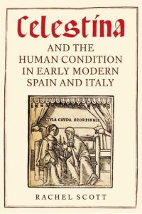 cover of the book Celestina and the Human Condition in Early Modern Spain and Italy