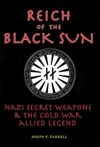 cover of the book Reich of the Black Sun: Nazi Secret Weapons and the Cold War Allied Legend