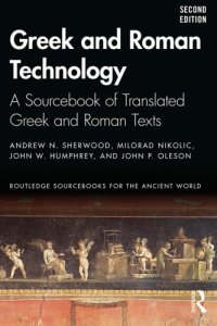 cover of the book Greek and Roman Technology: A Sourcebook of Translated Greek and Roman Texts