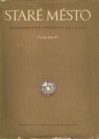 cover of the book Staré Město. Velkomoravské pohřebiště "Na Valách"