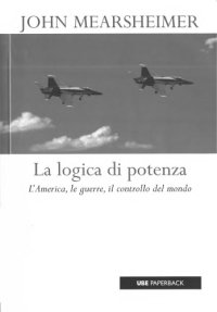 cover of the book La logica di potenza : l’America, le guerre, il controllo del mondo