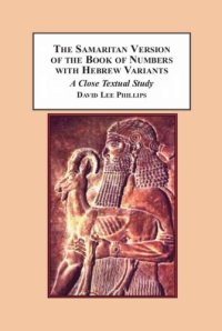 cover of the book The Samaritan Version of the Book of Numbers with Hebrew Variants : a Close Textual Study.