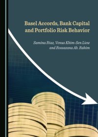 cover of the book Basel Accords, Bank Capital and Portfolio Risk Behavior