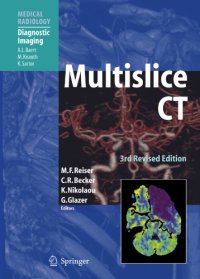 cover of the book Medical radiology / Multislice CT / M.F. Reiser ... (ed.). With contributions by H. Alkadhi ...