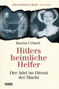 cover of the book Hitlers heimliche Helfer · Der Adel im Dienst der Macht