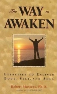 cover of the book The Way to Awaken: Exercises to Enliven Body, Self, and Soul