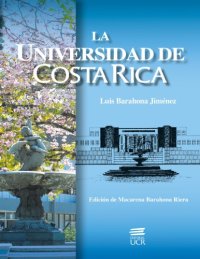 cover of the book La Universidad de Costa Rica (1940-1973)