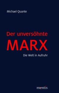 cover of the book Der unversöhnte Marx: Die Welt in Aufruhr