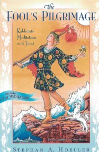 cover of the book The fool’s pilgrimage : Kabbalistic meditations on the tarot