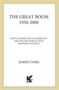 cover of the book The Great Boom, 1950-2000: How a Generation of Americans Created the World’s Most Prosperous Society