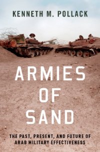 cover of the book Armies of Sand: The Past, Present, and Future of Arab Military Effectiveness