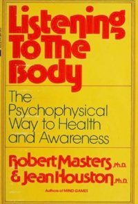 cover of the book Listening to the Body: The Psychophysical Way to Health and Awareness