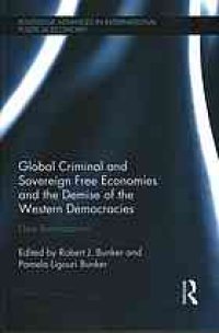 cover of the book Global criminal and sovereign free economies and the demise of the Western democracies : dark Renaissance