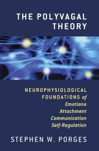 cover of the book The Polyvagal Theory: Neurophysiological Foundations of Emotions, Attachment, Communication, and Self-regulation