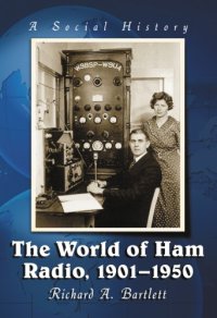 cover of the book The World of Ham Radio, 1901-1950: A Social History