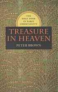 cover of the book Treasure in heaven: The Holy Poor in Early Christianity