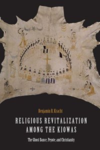 cover of the book Religious Revitalization among the Kiowas: The Ghost Dance, Peyote, and Christianity