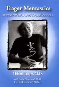 cover of the book Movement as a Way to Agelessness: A Guide to Trager Mentastics