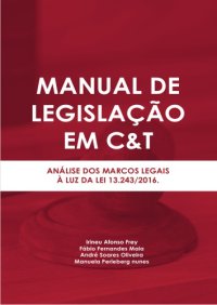 cover of the book Manual de Legislação em C&T: análise dos marcos legais à luz da lei 13.243/2016