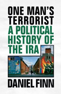 cover of the book One Man’s Terrorist: A Political History of the IRA