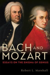 cover of the book Bach and Mozart : essays on the enigma of genius