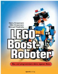 cover of the book LEGO®-Boost-Roboter : Bau und programmiere deine eigenen Bots.