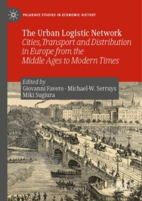 cover of the book The Urban Logistic Network: Cities, Transport And Distribution In Europe From The Middle Ages To Modern Times