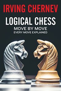 cover of the book Logical Chess: Move By Move: Every Move Explained New Algebraic Edition