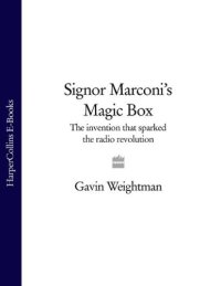 cover of the book Signor Marconi’s magic box : how an amateur inventor defied scientists and began the radio revolution