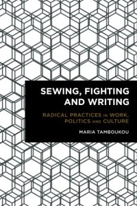 cover of the book Sewing, Fighting and Writing: Radical Practices in Work, Politics and Culture