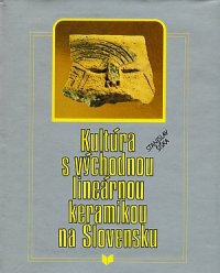 cover of the book Kultúra s východnou lineárnou keramikou na Slovensku