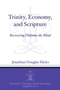 cover of the book Trinity, Economy, and Scripture: Recovering Didymus the Blind