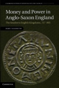 cover of the book Money and Power in Anglo-Saxon England: The Southern English Kingdoms, 757–865