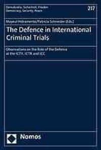 cover of the book The defence in international criminal trials : observations on the role of the defence at the ICTY, ICTR and ICC