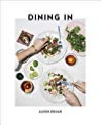 cover of the book Dining In: Highly Cookable Recipes