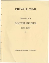 cover of the book Private war : memoirs of a doctor solder 1933-1944