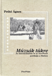 cover of the book Múzsák tükre. Az intermedialitás és az önreflexió  poétikája a filmben