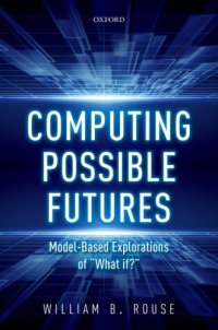 cover of the book Computing Possible Futures: Model-Based Explorations of “What if?”