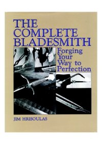 cover of the book The Complete Bladesmith : Forging Your Way to Perfection