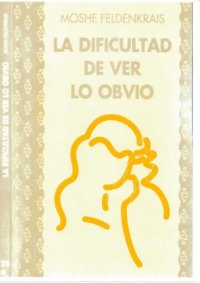 cover of the book La dificultad de ver lo obvio