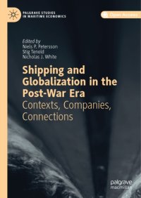 cover of the book Shipping And Globalization In The Post-War Era: Contexts, Companies, Connections